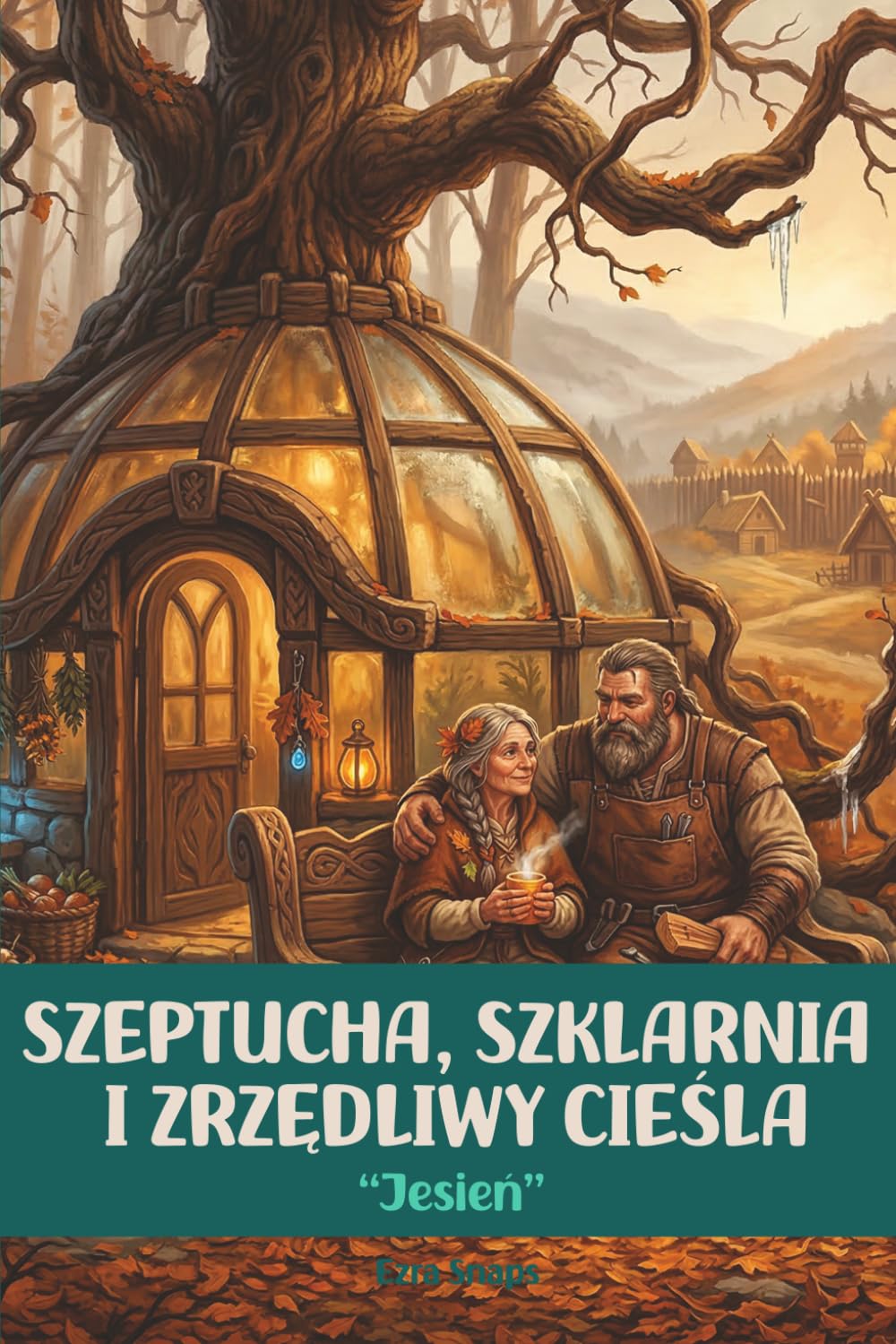 Szeptucha, Szklarnia i Zrzędliwy Cieśla: Jesień: Słowiańskie cozy fantasy. Prorocze liście, jesienne wichury i ciepło domowego ogniska. Tom 3