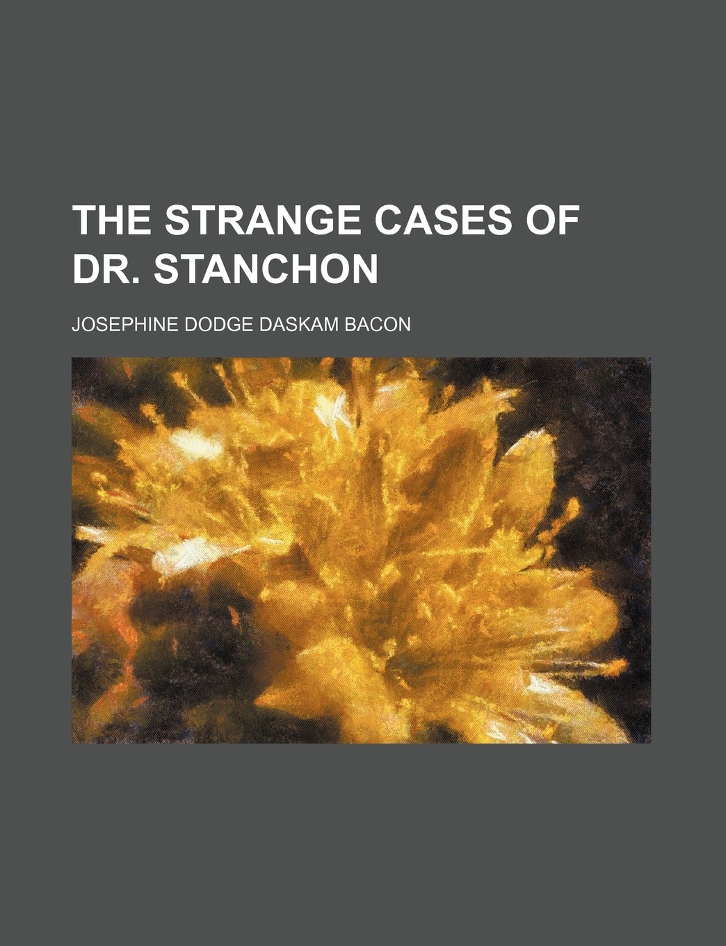 The Strange Cases of Dr. Stanchon