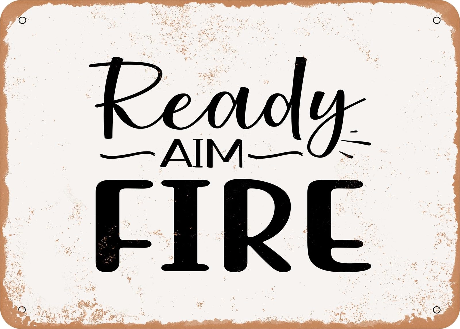 Metal Sign - Ready Aim Fire - Vintage Look Sign home decor
