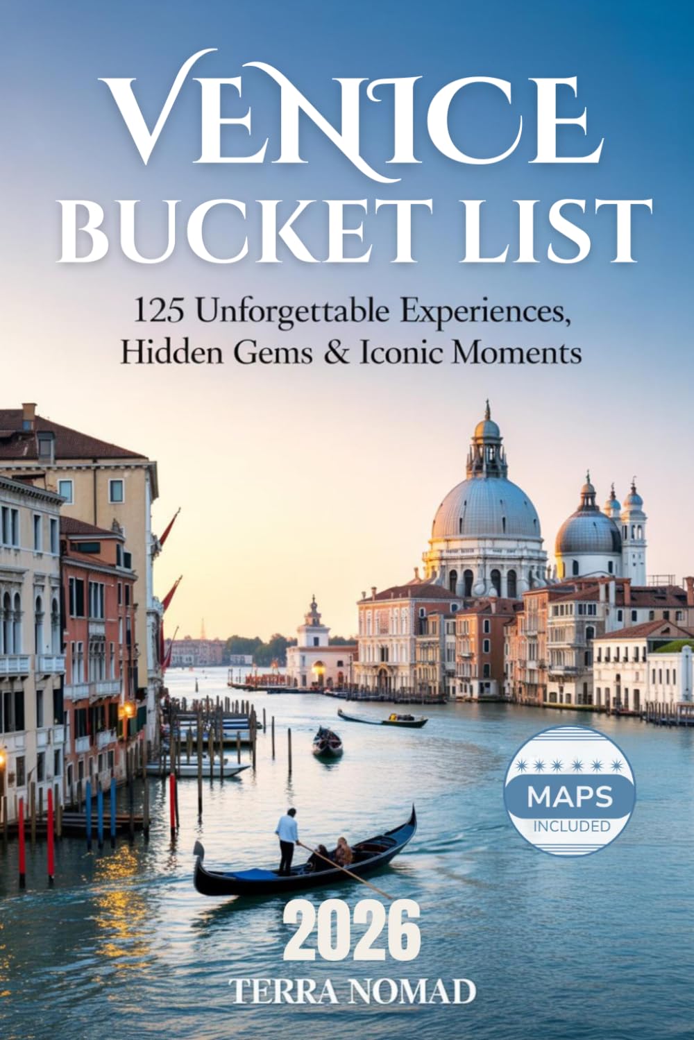 VENICE BUCKET LIST: 125 Unforgettable Experiences, Hidden Gems & Iconic Moments