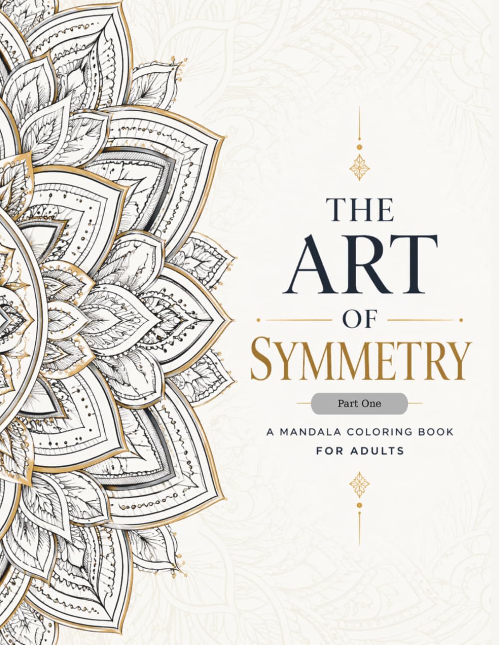 The Art of Symmetry: A Mandala Coloring Book for Adults (Part One)