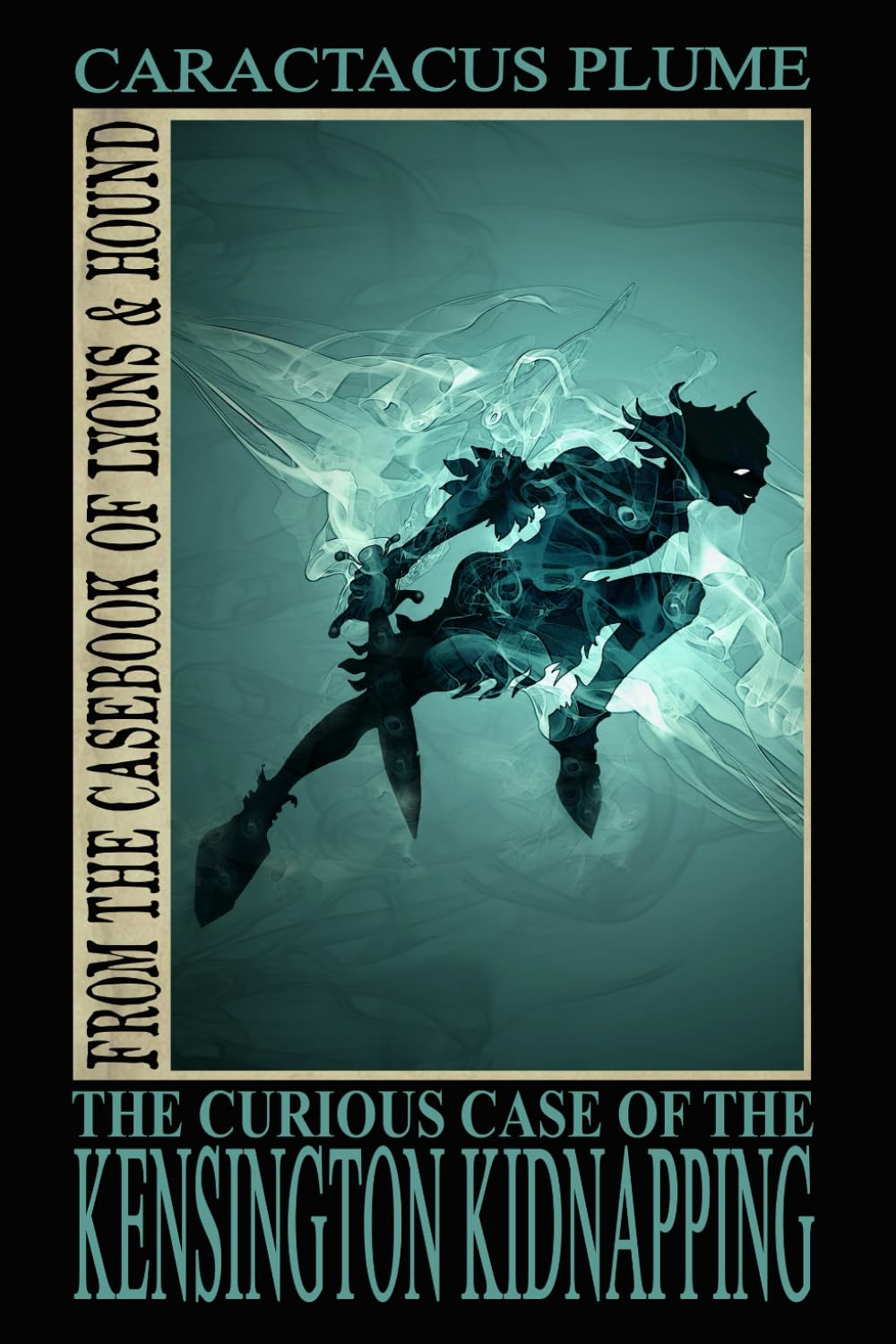 The Curious Case Of The Kensington Kidnapping: From The Casebook Of Lyons & Hound