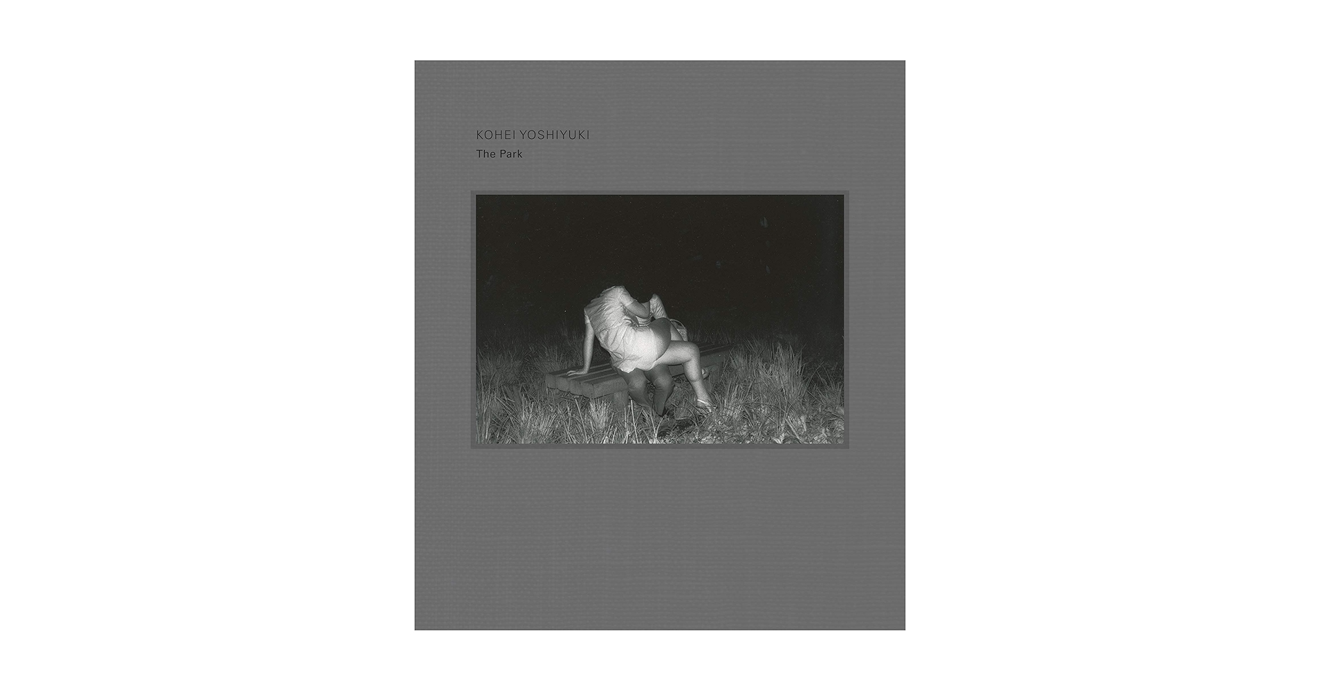 KOHEI YOSHIYUKI The Park 2019年 Kohei Yoshiyuki: The Park — Radius Books