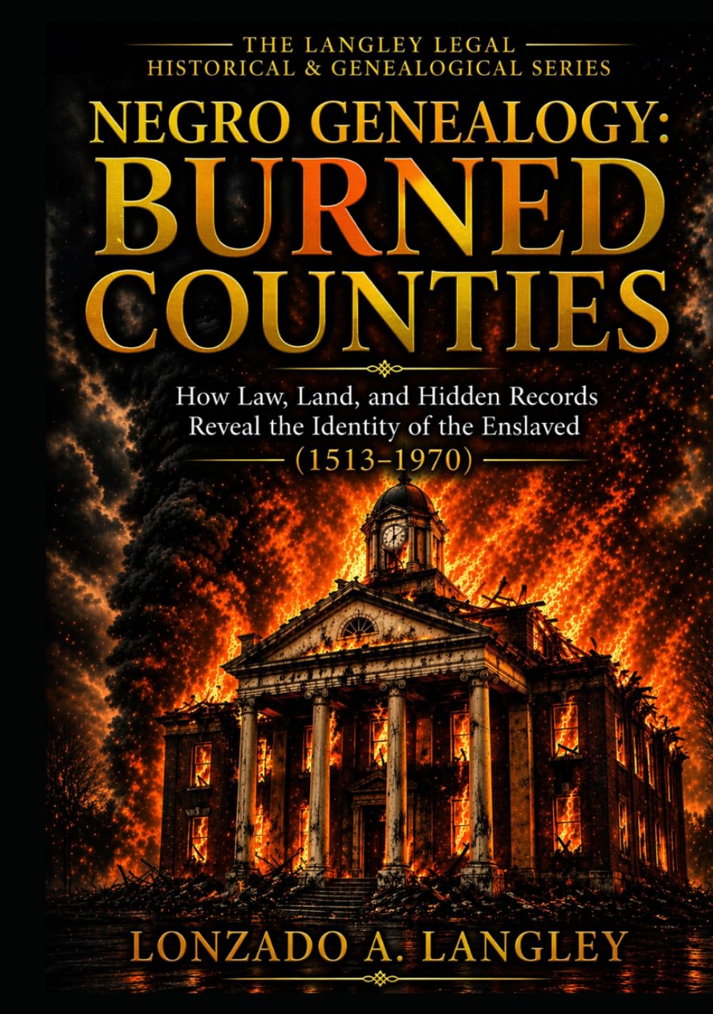 Negro Genealogy Burn Counties: How Law, Land and Hidden Records Reveal Indentity of the Enslaved