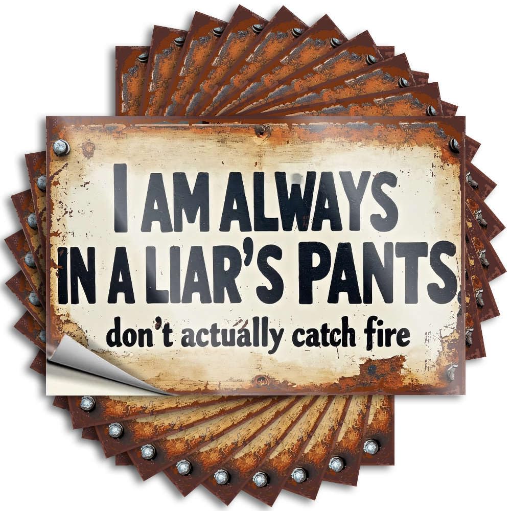 Tattoo Man Cave Decor Vinyl Sticker | I Am Always in A Liar's Pants. Don't Actually Catch Fire. Heavy for Antimicrobial Use(12X18CM)