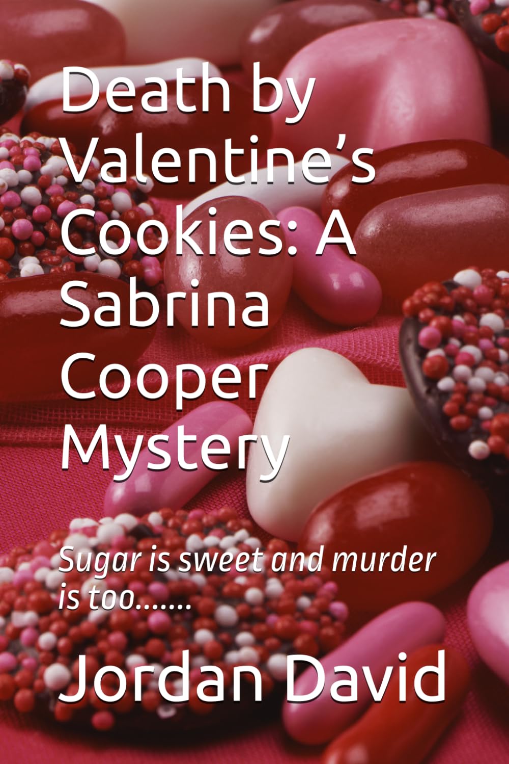 Death by Valentine’s Cookies: A Sabrina Cooper Mystery