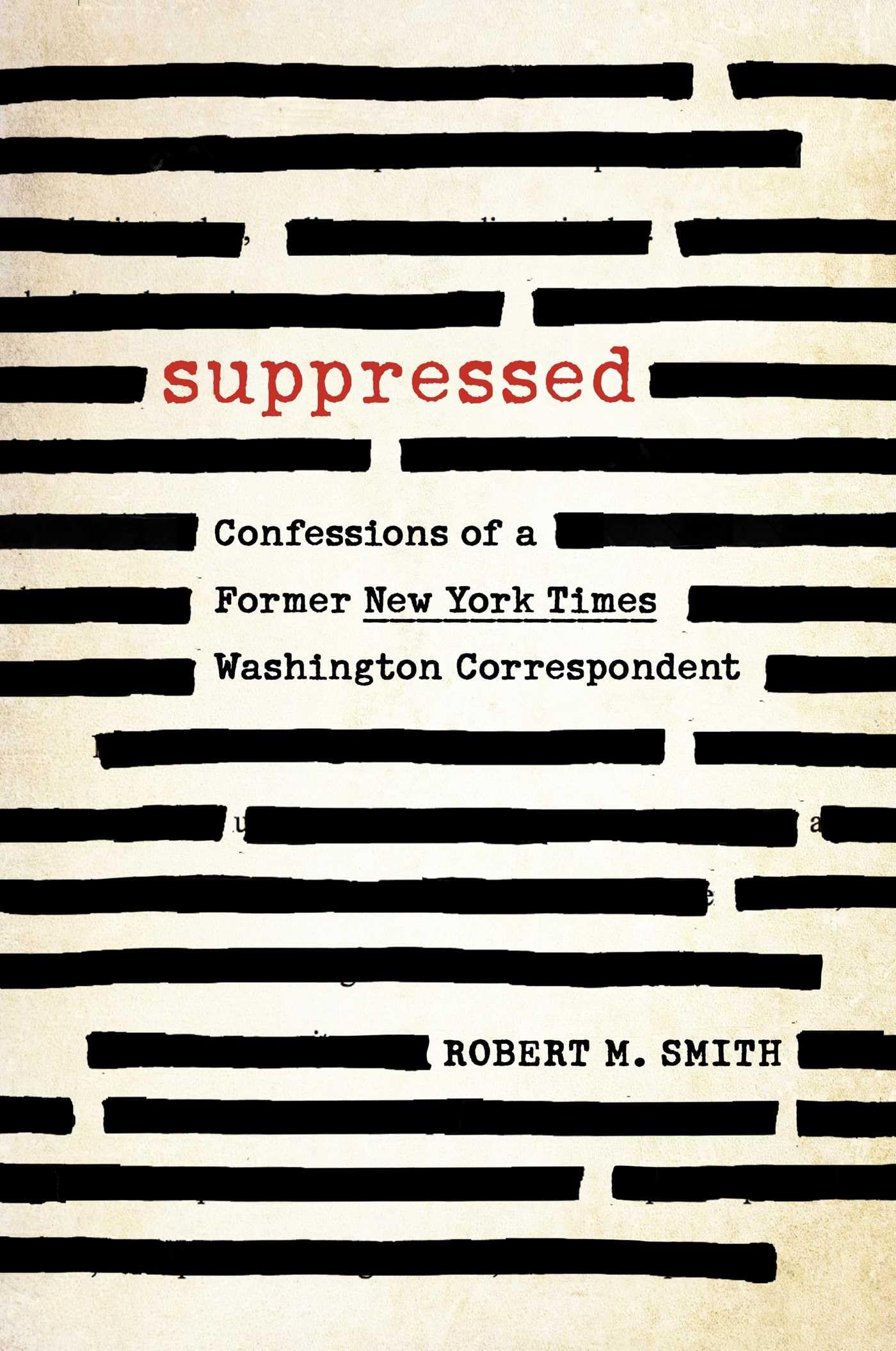 Buy Suppressed: Confessions of a Former New York Times Washington Correspondent — BookShops.in