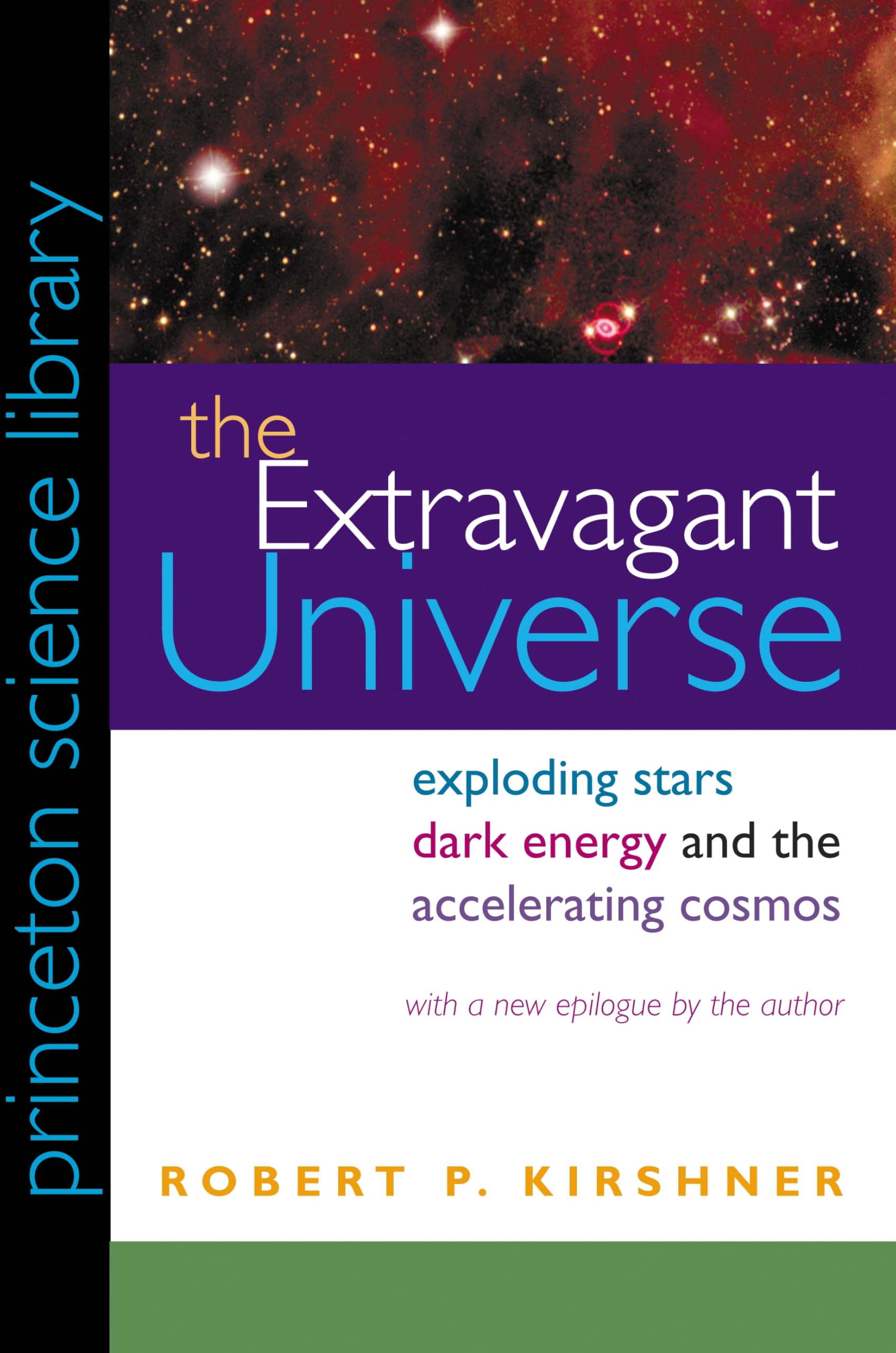 The Extravagant Universe: Exploding Stars, Dark Energy, and the Accelerating Cosmos (Princeton Science Library) cover