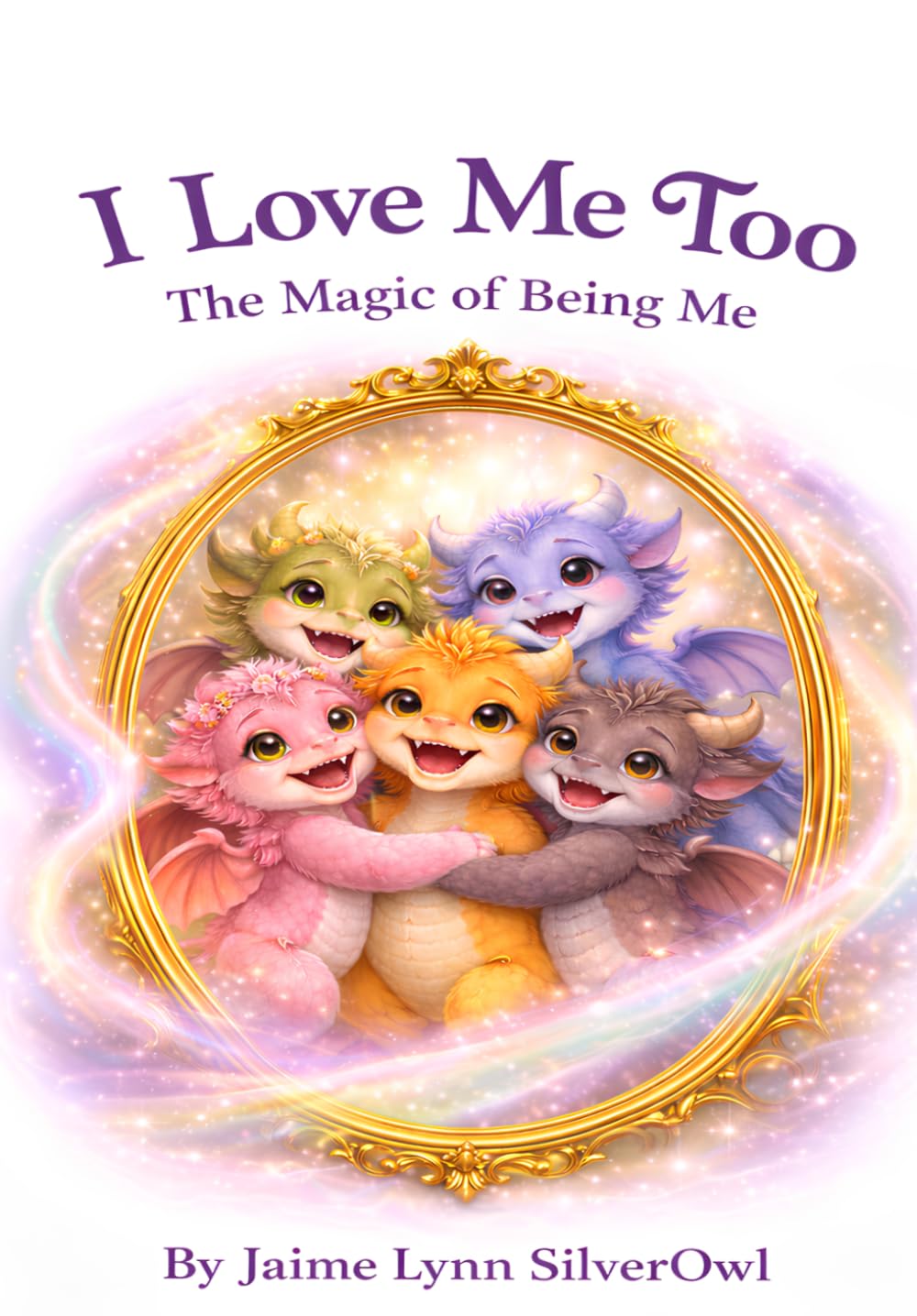 I Love Me Too: The Magic of Being Me