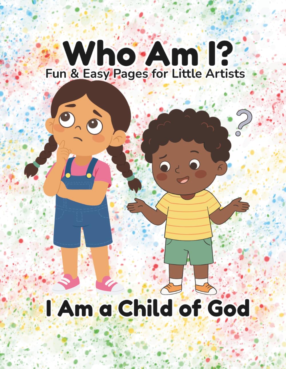 Who Am I? I am a Child of God: Coloring Book