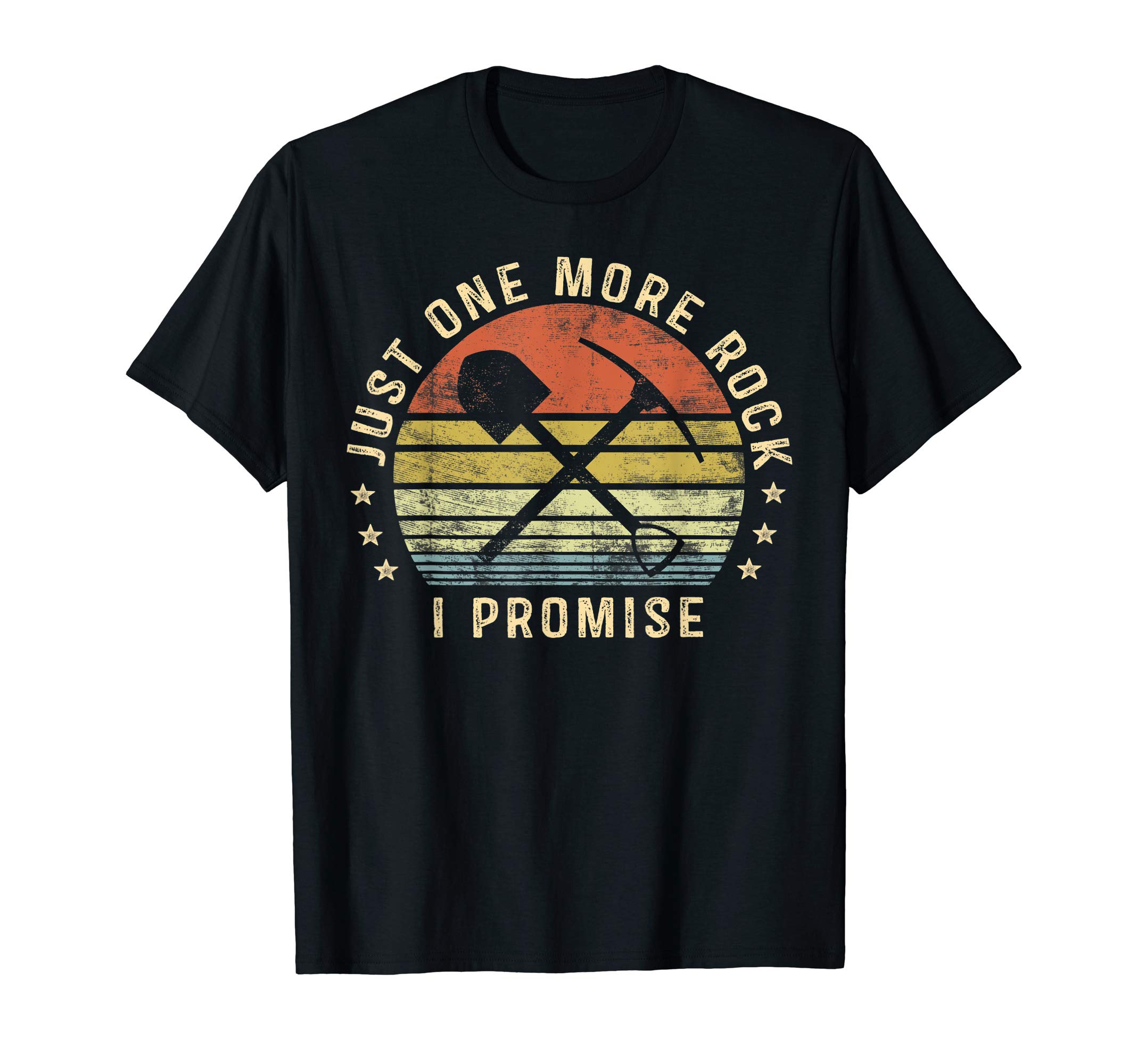 Just One More Rock I Promise Mineral CollectorGeology Gifts Just One More Rock I Promise Funny Geologist T-ShirtOEKO-TEX STANDARD 100
