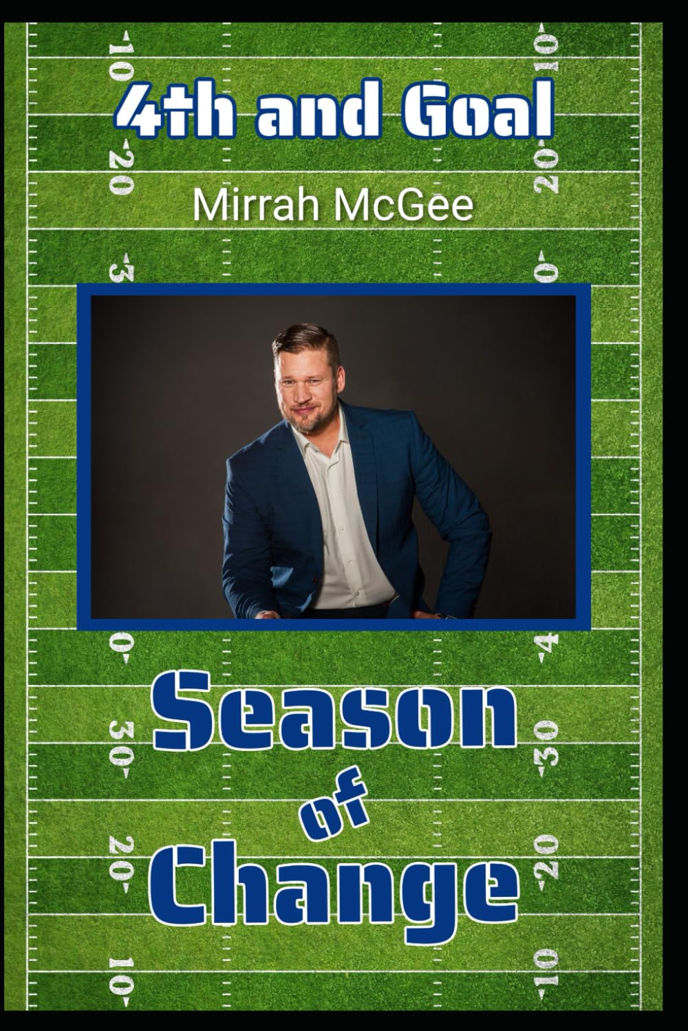 4th and Goal: Season of Change Book 4