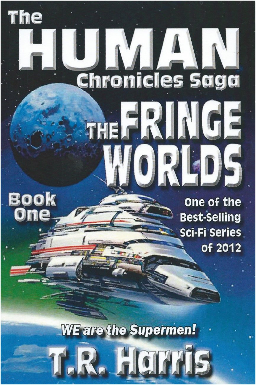 The Fringe Worlds: Book 1 of The Human Chronicles Saga: Volume 1