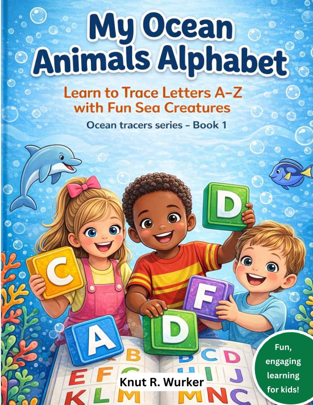 My Ocean Animals Alphabet Tracing Book for Kids Ages 3-5: Learn to Trace Letters A–Z with Fun Sea Creatures (Ocean Tracers Series)