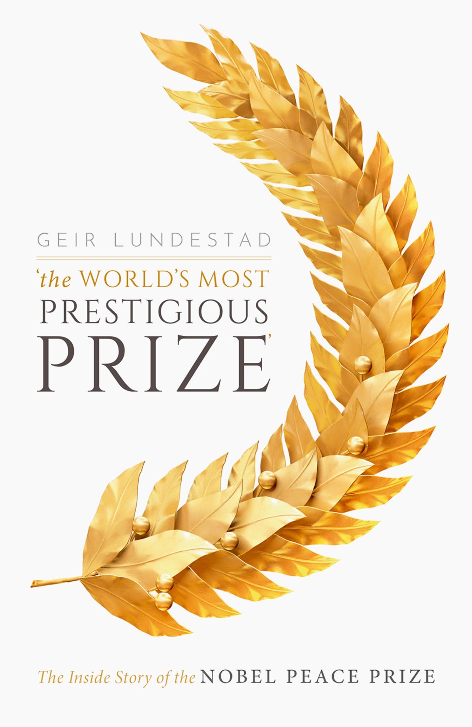The Worlds Most Prestigious Prize by Geir Lundestad HARDBACK 9780198841876