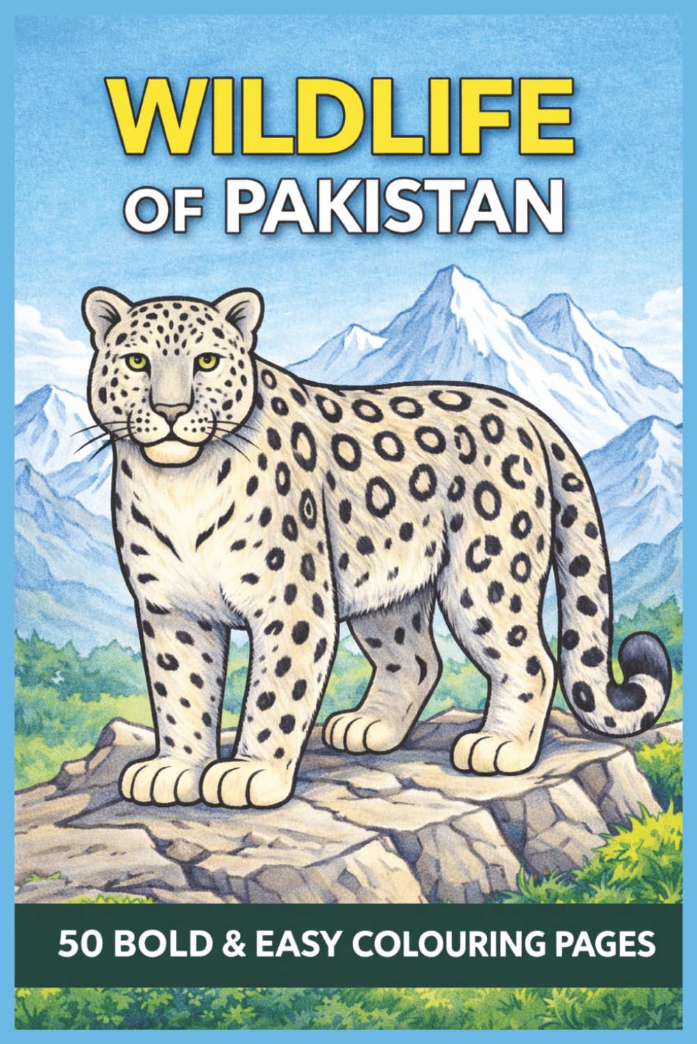 WILDLIFE OF PAKISTAN 50 BOLD & EASY COLOURING PAGES: Simple, Soothing Pakistani Animals & Birds to Colour for All Ages (Rohim's Colour Kaleidoscope)
