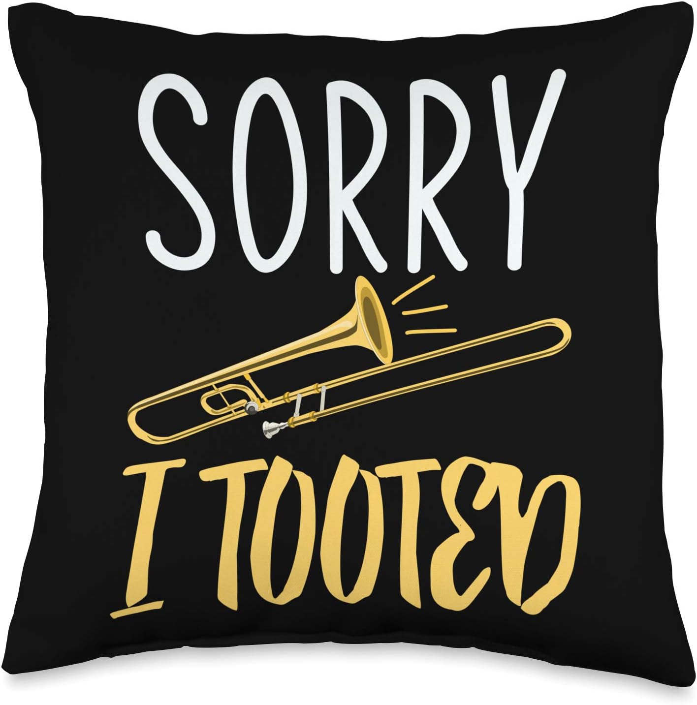 Funny Jazz Music Trombonist Gift Sorry I Tooted Trombone Throw Pillow