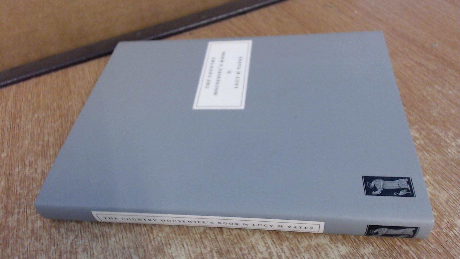 The Country Housewife's Book by Lucy H. Yates (Paperback Book)