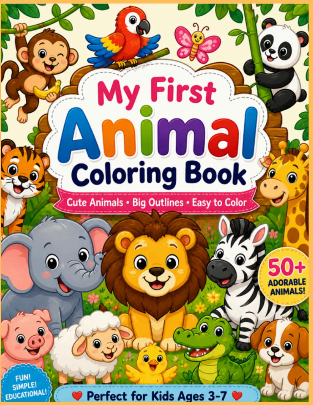 My First Animal Coloring Book: 50+ Cute Animals with Big Bold Outlines for Kids Ages 3–7