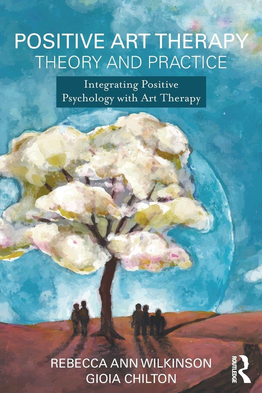 Positive Art Therapy Theory and Practice - 9781138908918