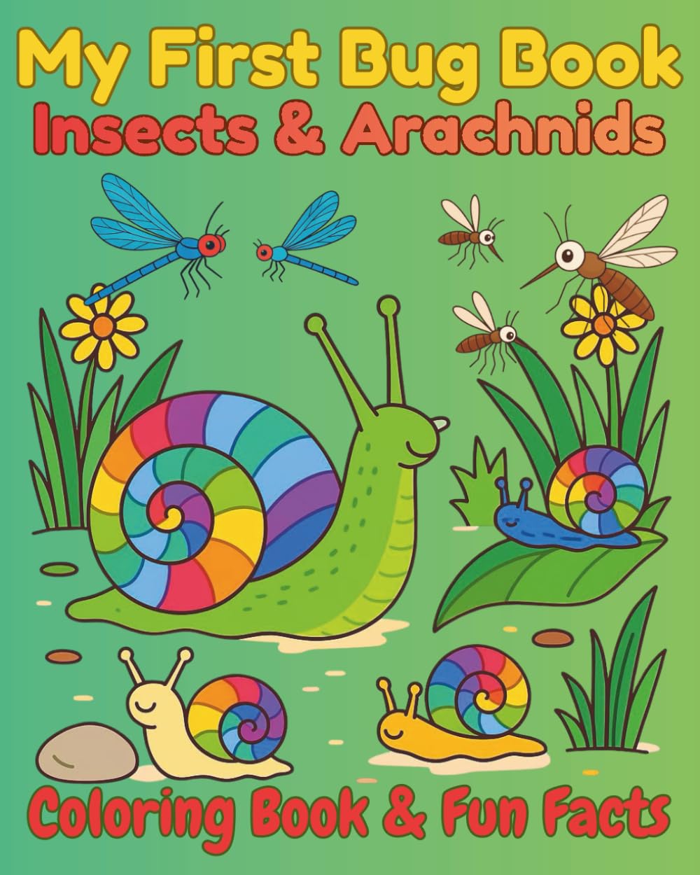 My First Bug Book: Insects & Arachnids, Coloring Book & Fun Facts: Explore Nature’s Tiniest Creatures