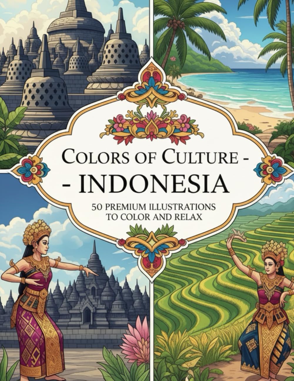 Colors of Culture – Indonesia: 50 Premium Illustrations to Color and Relax (Cores da Cultura)