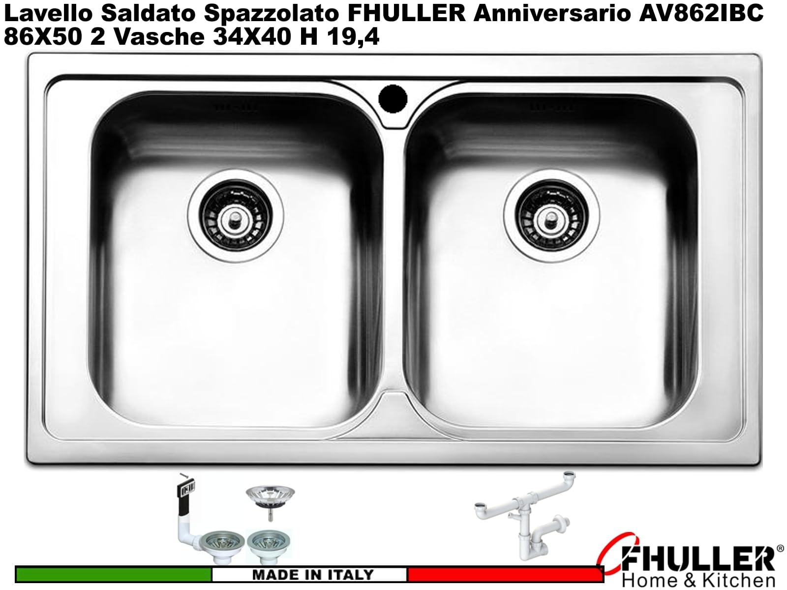 AV862IBC ● Lavello FHULLER Incasso Cucina Anniversario 86X50 2 Vasche 34X40, Spessore Acciaio 7/10 con Vasche Profonde H 19,4 Realizzato in Acciaio Spazzolato Made in Italy