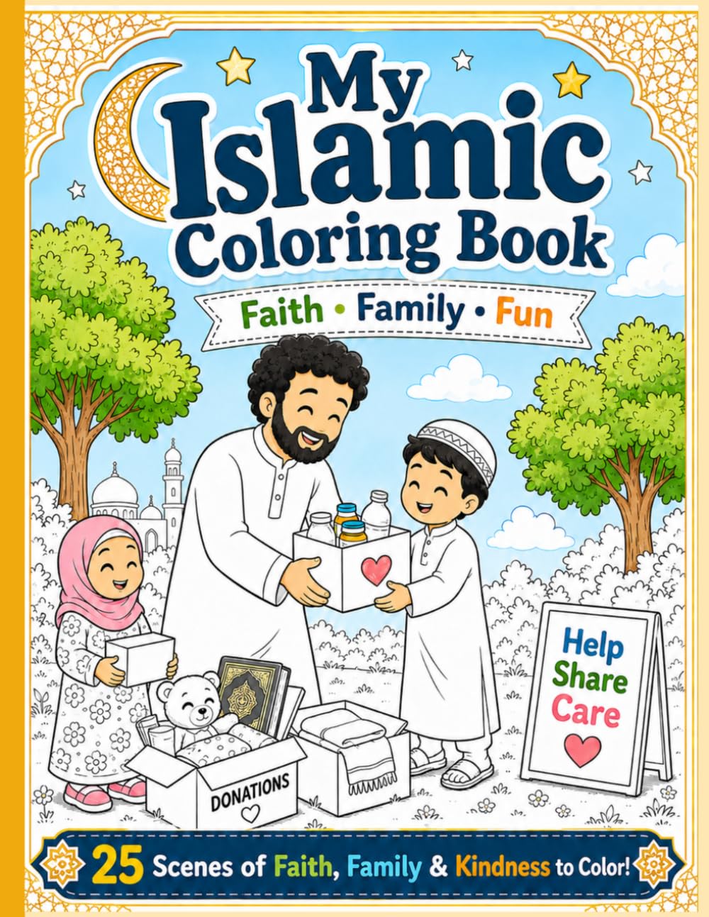 My Islamic Coloring Book: Faith, Family & Kindness Coloring Pages for Muslim Kids