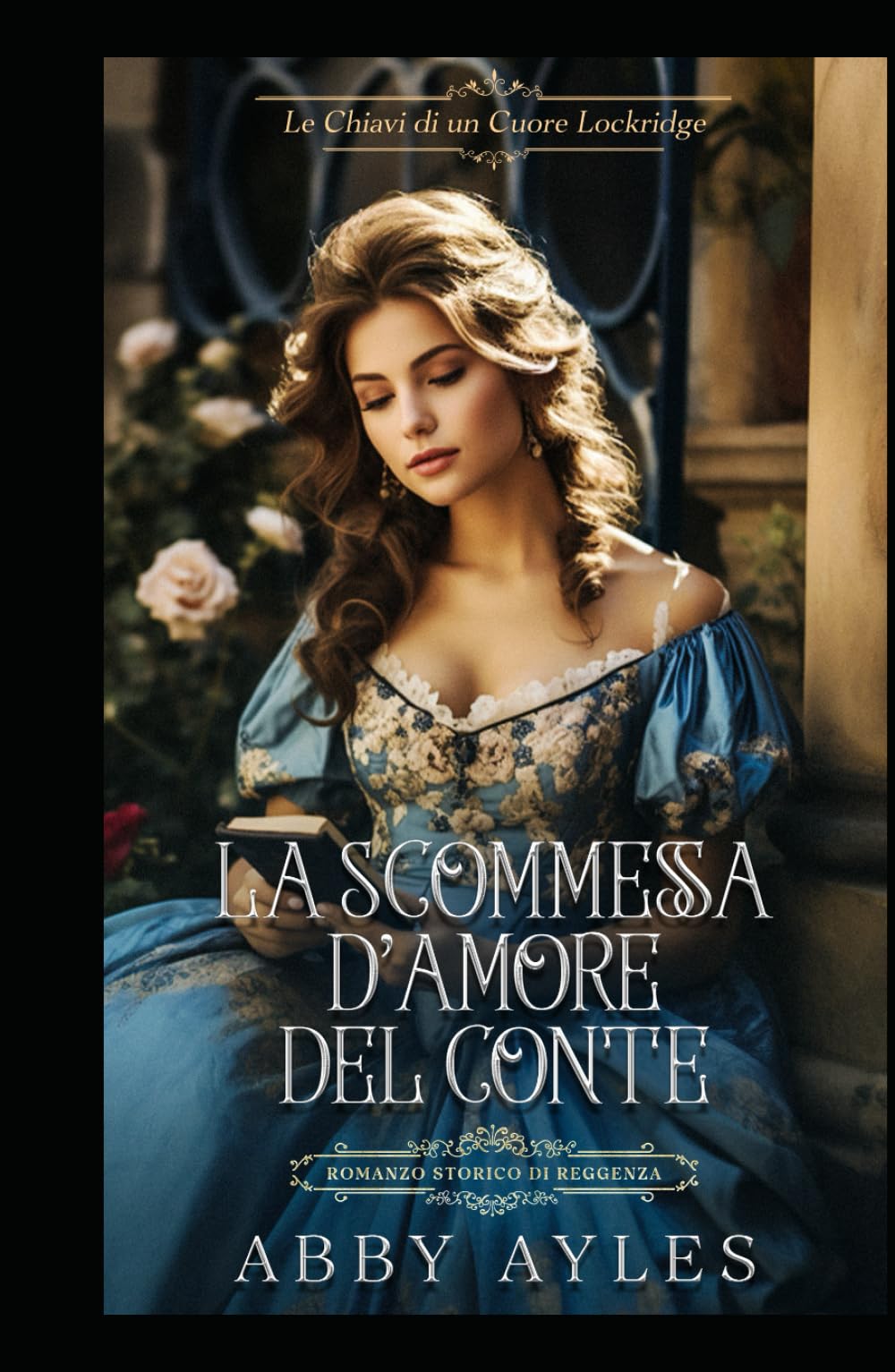 La Scommessa D' Amore Del Conte: Romanzo Storico di Reggenza (Le Chiavi Di Un Cuore Lockridge)