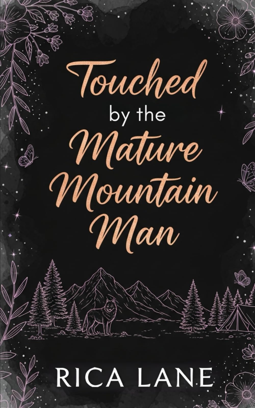 Touched by the Mature Mountain Man: A Grumpy-Sunshine Steamy Age Gap Instalove Romance (Mountain Men of Pine Valley)