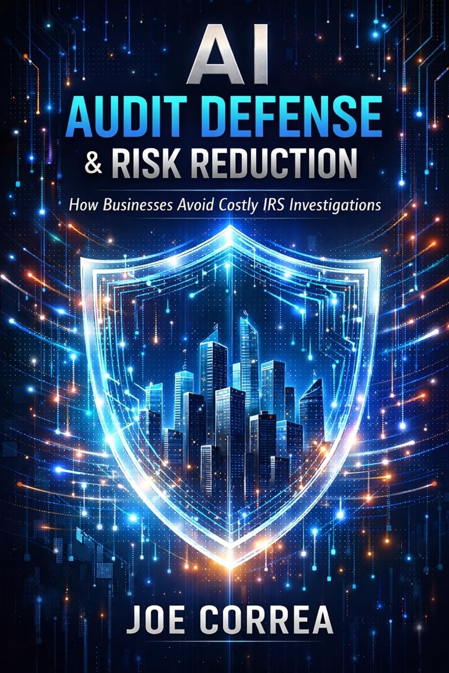 AI Audit Defense & Risk Reduction: How Businesses Avoid Costly IRS Investigations: 3 (AI Business & Corporate Tax Optimization)