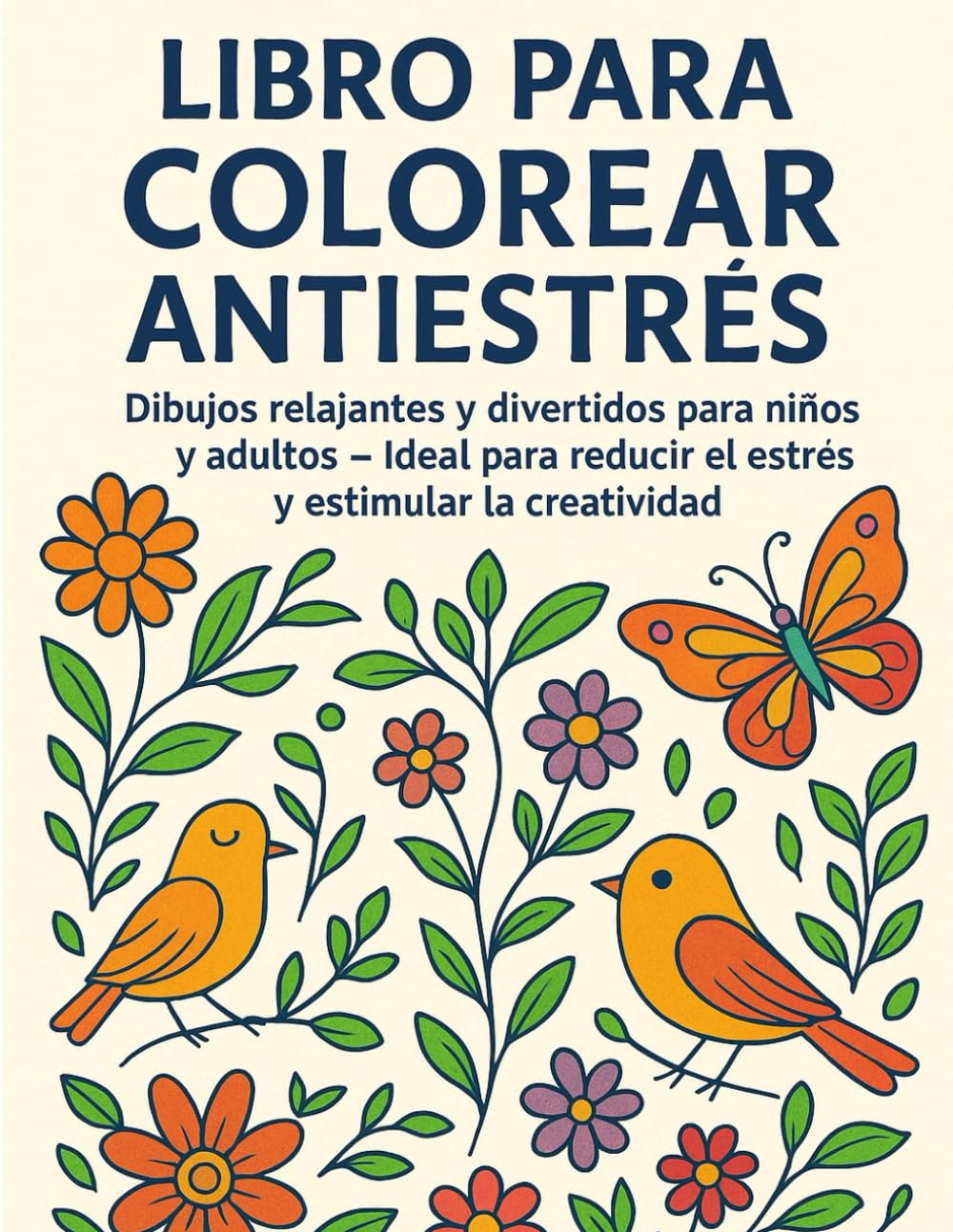 Libro para Colorear Antiestrés: Dibujos relajantes y divertidos para niños y adultos – Ideal para reducir el estrés y estimular la creatividad
