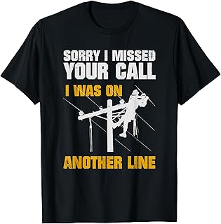 Funny Lineman Shirt - Sorry I Missed Your Call T-Shirt