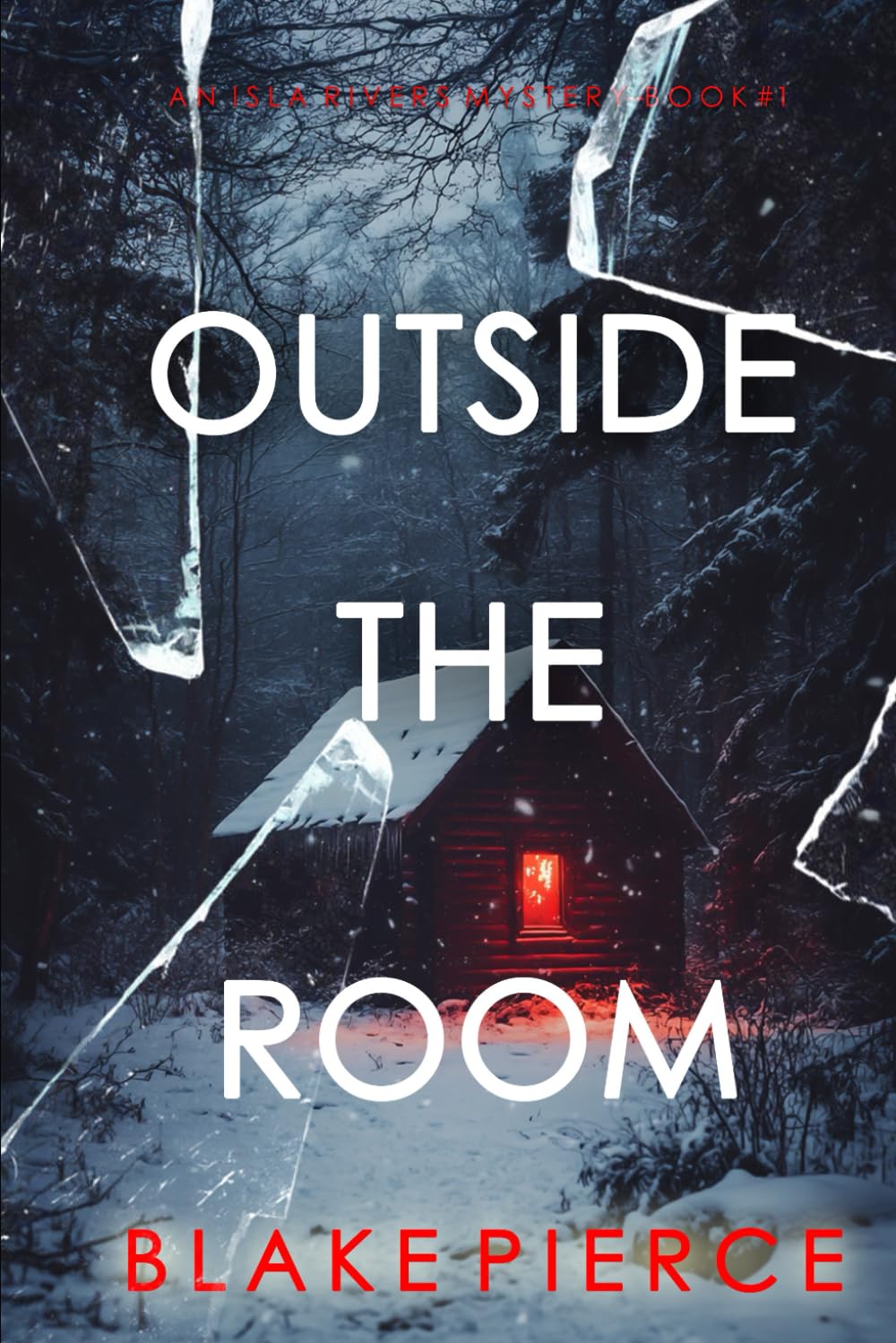 Outside The Room (An Isla Rivers FBI Suspense Thriller—Book One)