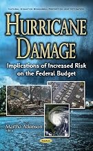 Hurricane Damage: Implications of Increased Risk on the Federal Budget (Natural Disaster Research, Prediction and Mitigation)
