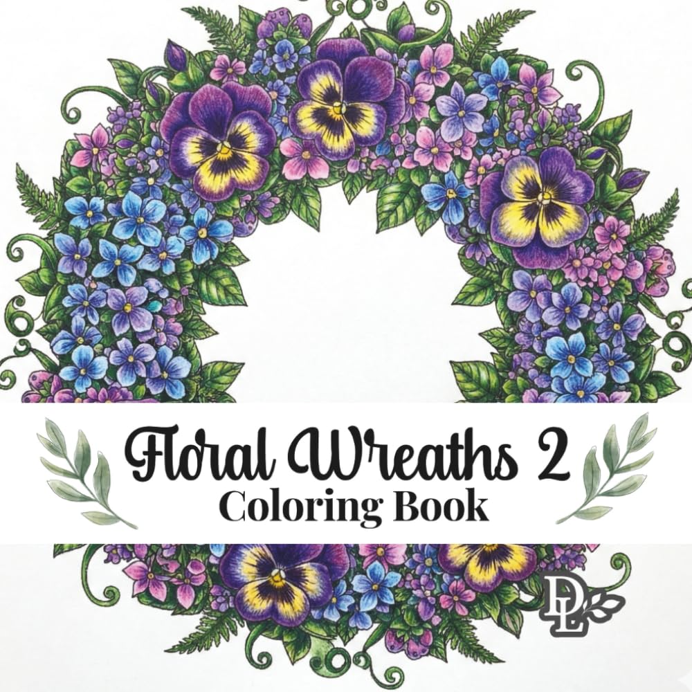 Floral Wreaths 2 Coloring Book: 40 Beautiful Botanical Designs to Color and Frame (Beautiful Flower Coloring Books)