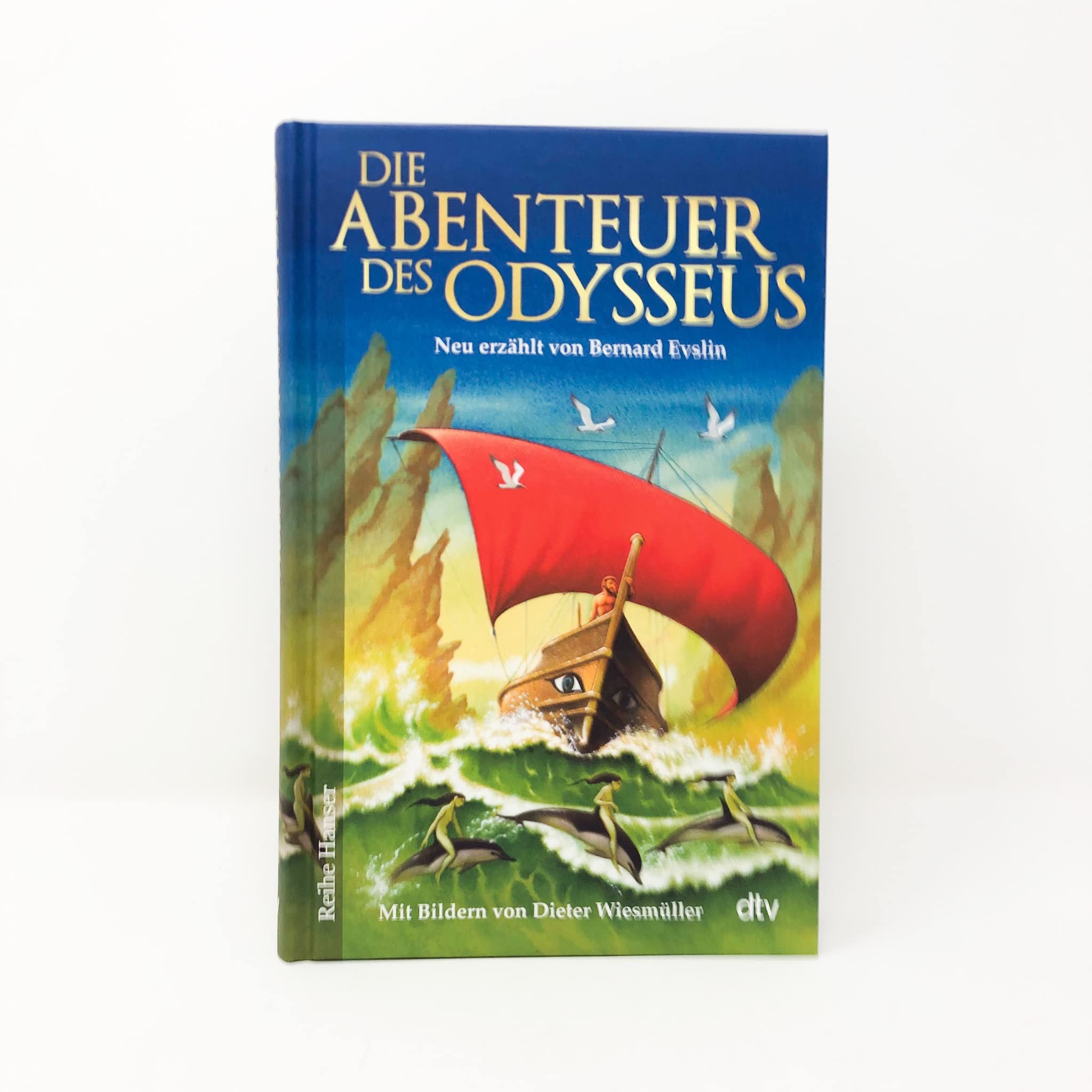 Die Abenteuer des Odysseus: Neu erzählt von Bernard Evslin | Griechische Mythologie spannend erzählt für Kinder ab 10 (Reihe Hanser)