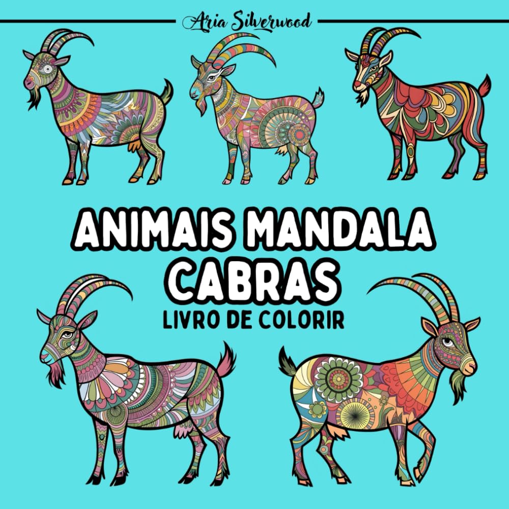 Animais Mandala - Cabras: Um Livro de Colorir Mandala Único para Crianças e Adultos