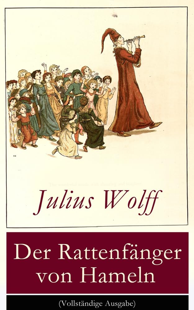 Der Rattenfänger von Hameln: Die bekannteste deutsche Sage