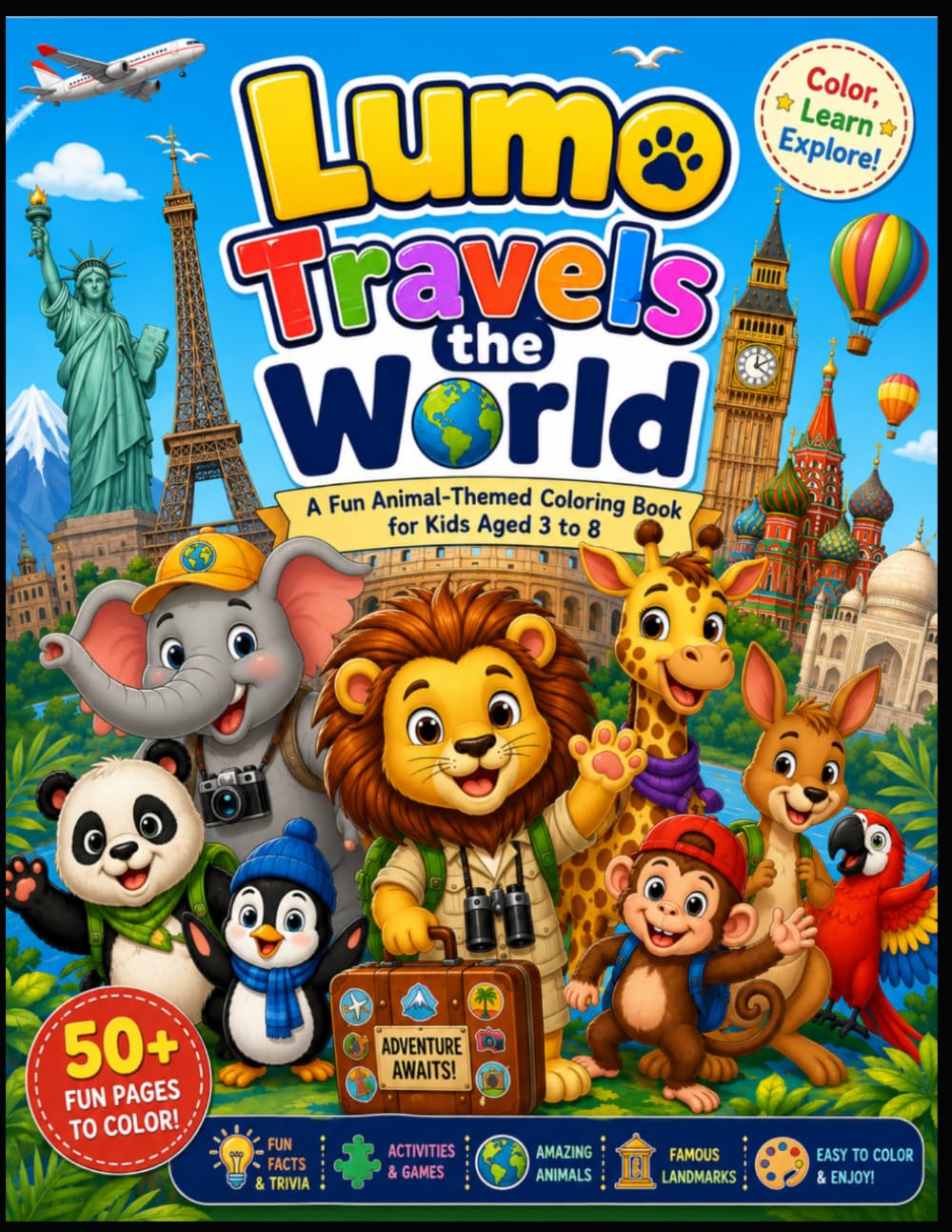Lumo Travels the World: A Fun Animal Adventure Colouring Book for Kids: Colour Amazing Animals, Explore Famous Landmarks, Learn Fun Facts, Solve ... for Ages 3–8 (Lumo's Adventure Series)