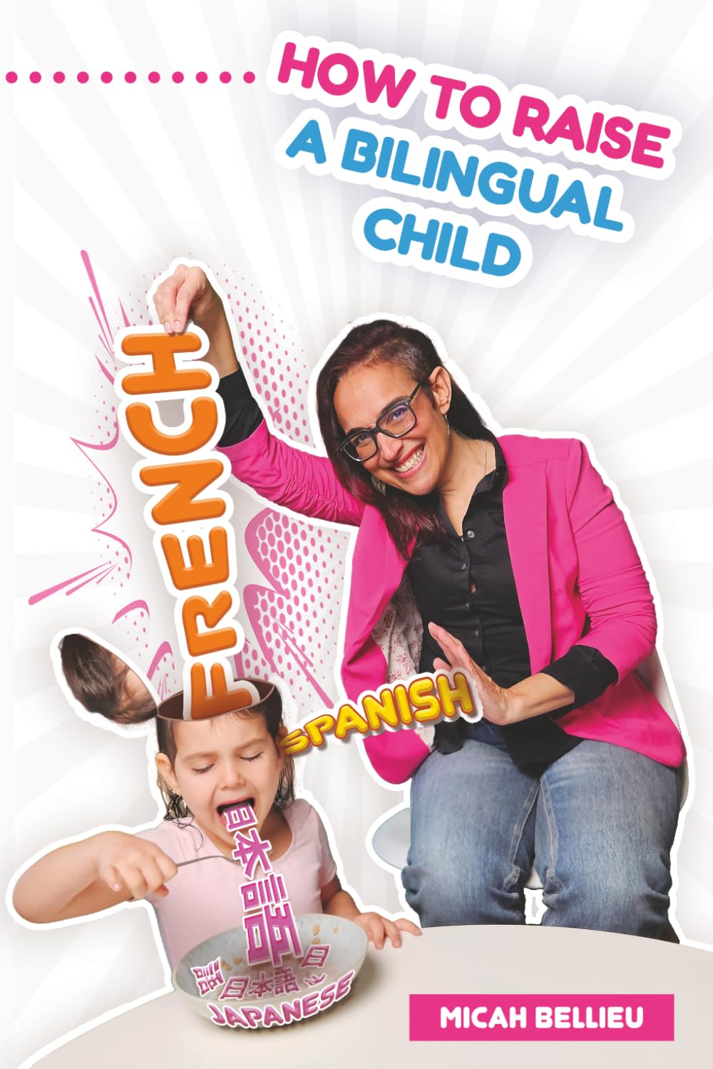 How to Raise a Bilingual Child