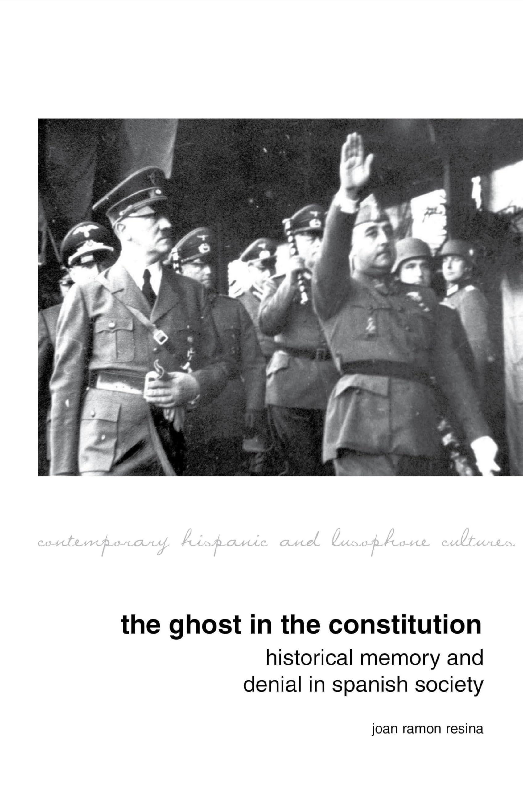 Buy The Ghost in the Constitution: Historical Memory and Denial in Spanish Society: 15 (Contemporary Hispanic and Lusophone Cultures, 15) — BookShops.in