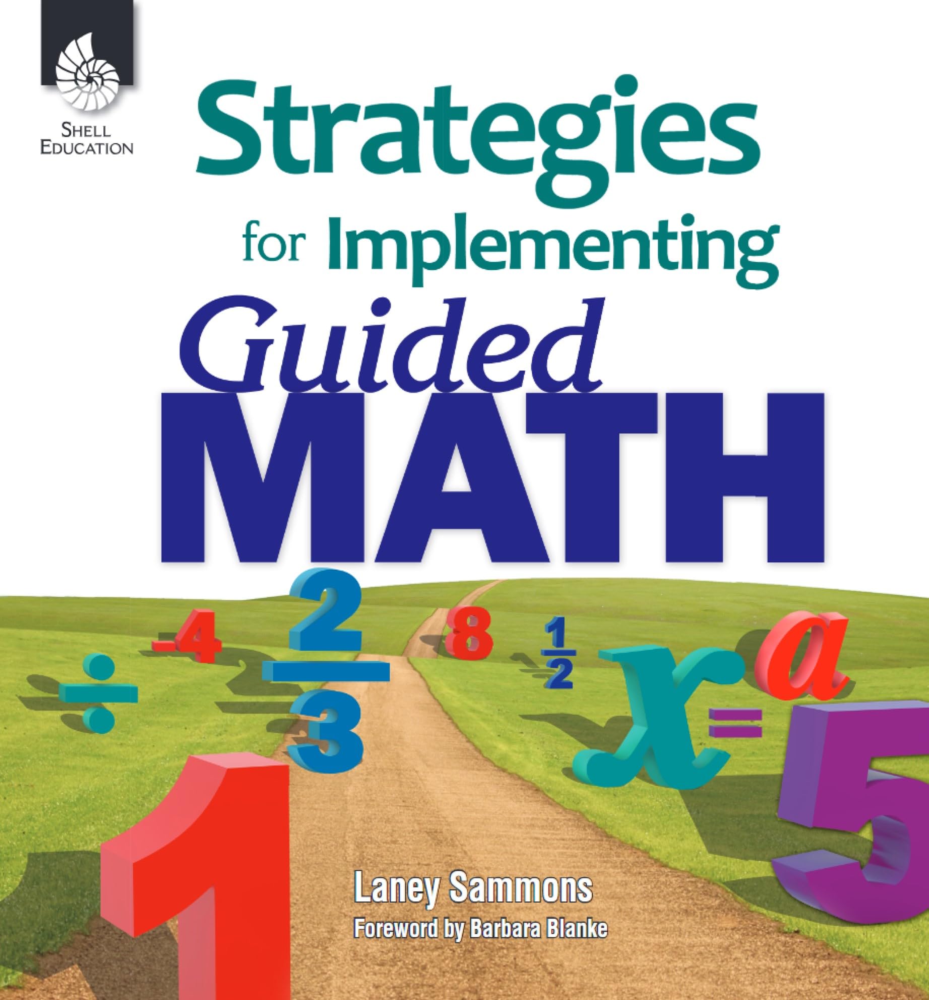Strategies for Implementing Guided Math - Successfully Implement the 7 Elements of Guided Math in K-8th Grade Classrooms - Includes Digital resources, Sample lessons and Activities
