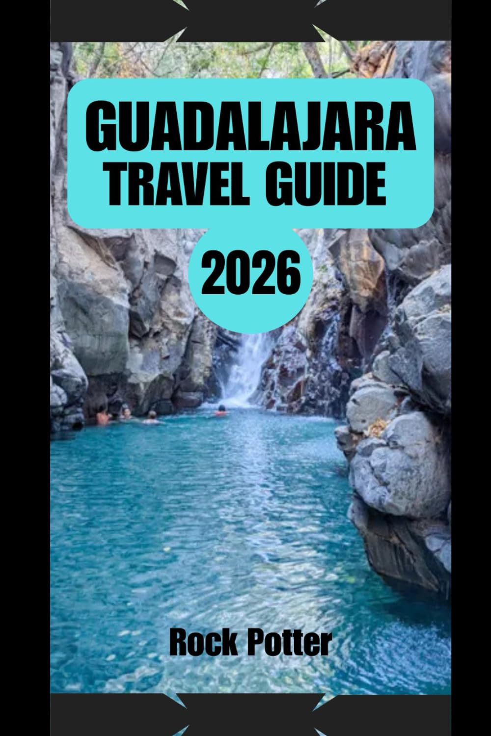GUADALAJARA TRAVEL GUIDE: An Insider’s Companion to Mexico’s Cultural Capital — Historic Streets, Mariachi Traditions, Local Flavors, and Smart, Practical Planning for Every Traveler