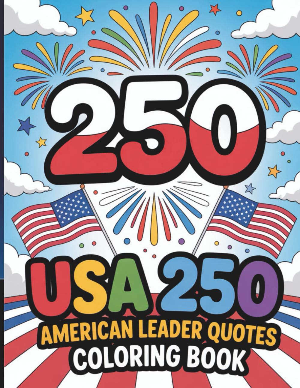 USA 250 American Leader Quotes Coloring Book: A Patriotic Collection Of Inspiring Words From Iconic American Leaders And Legends