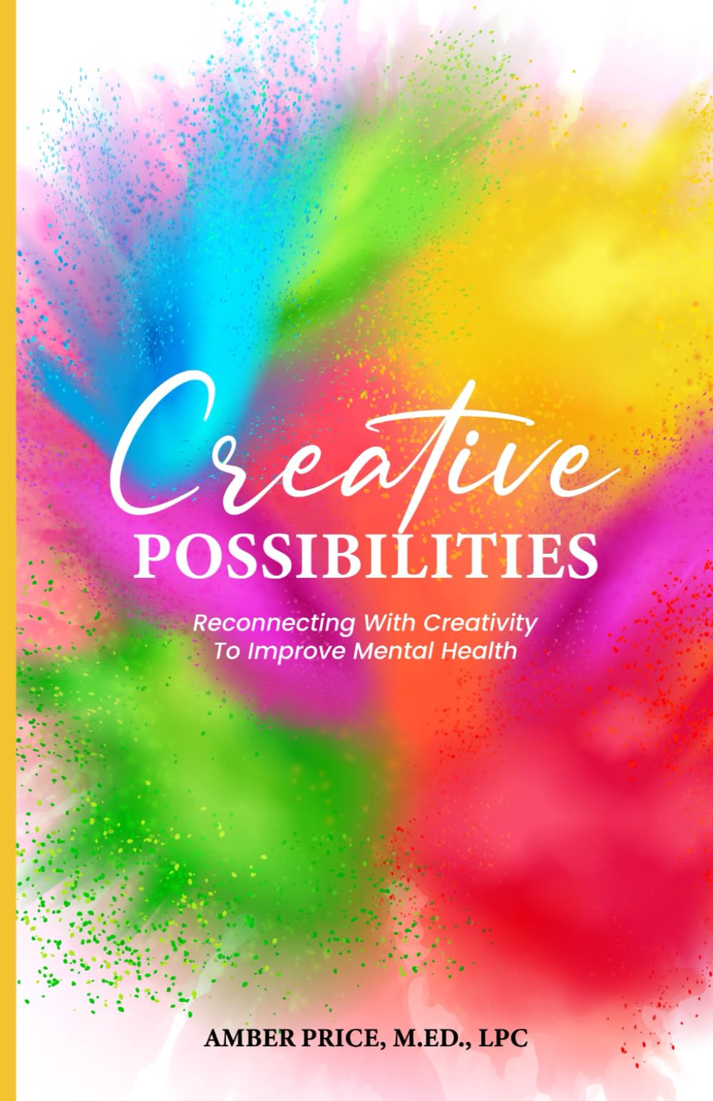 Creative Possibilities: Reconnecting with Creativity to Improve Mental Health