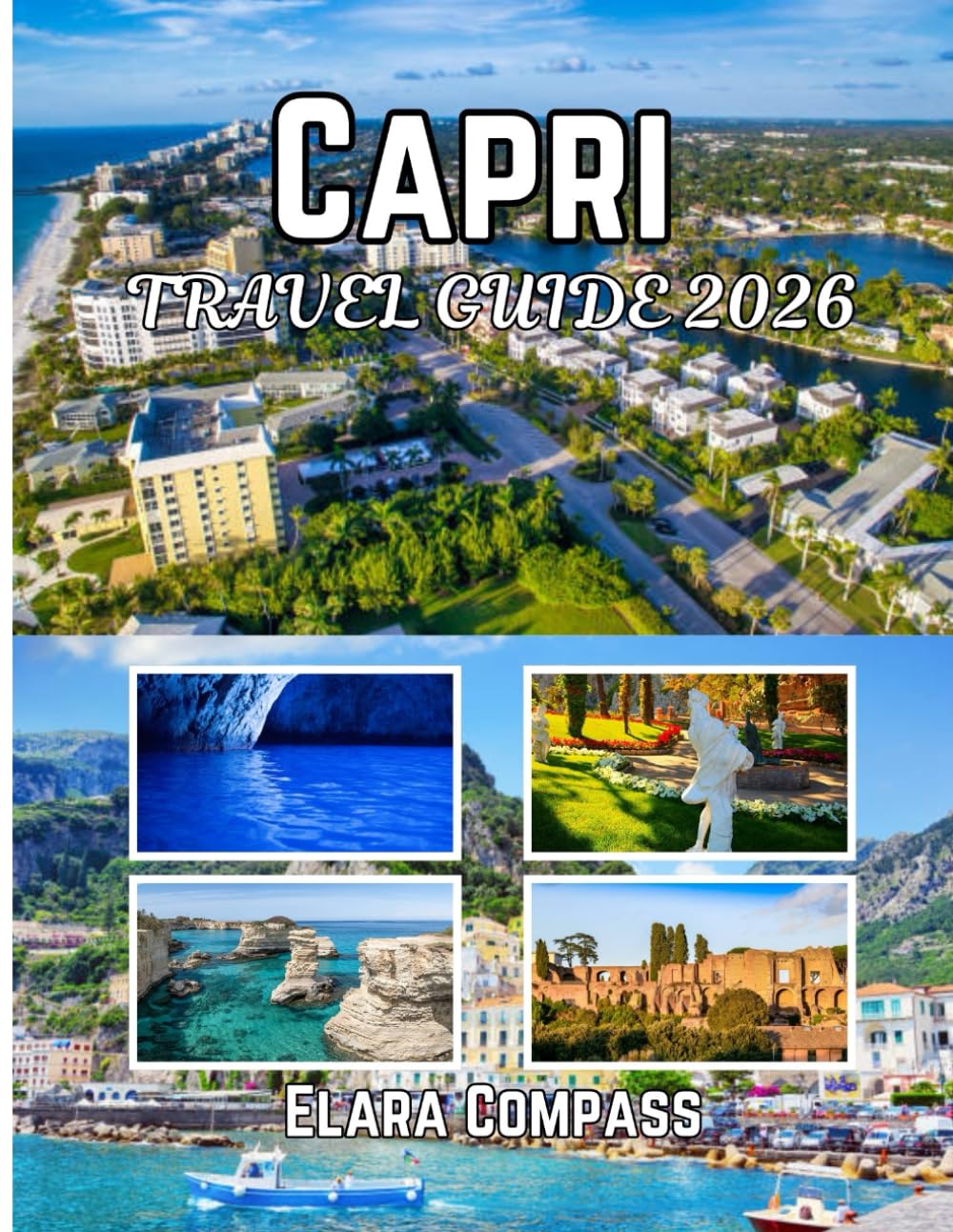 Capri travel Travel Guide 2026: A Thoughtful Guide to the Best Time to Visit, Where to Stay, What to See, and How to Experience the City Like a Local.