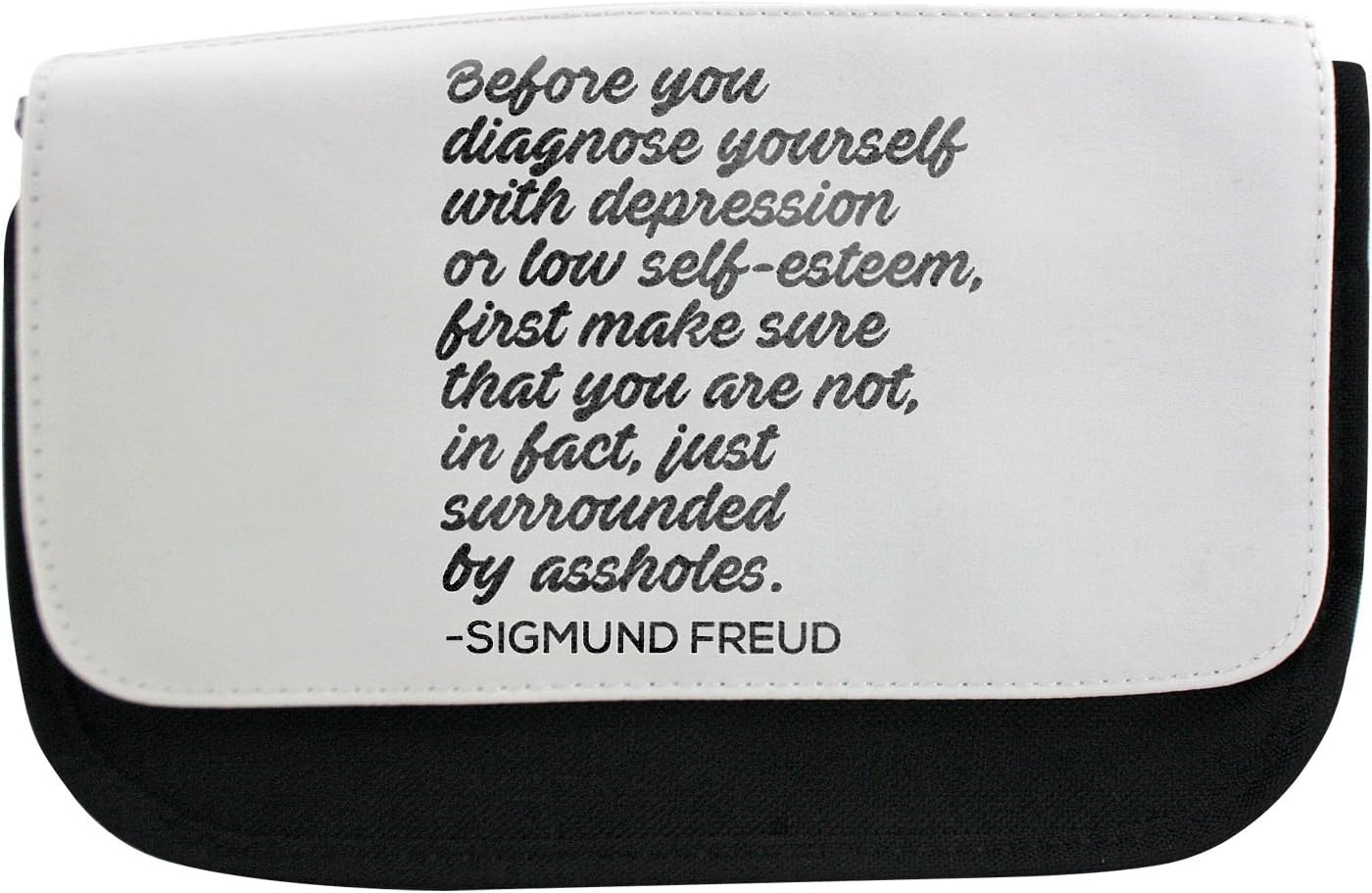 Before you diagnose yourself with depression or low self-esteem, first make sure that you are not, in fact, just surrounded by assholes. - Sigmund Freud Pencil case, Make-up bag, multibag