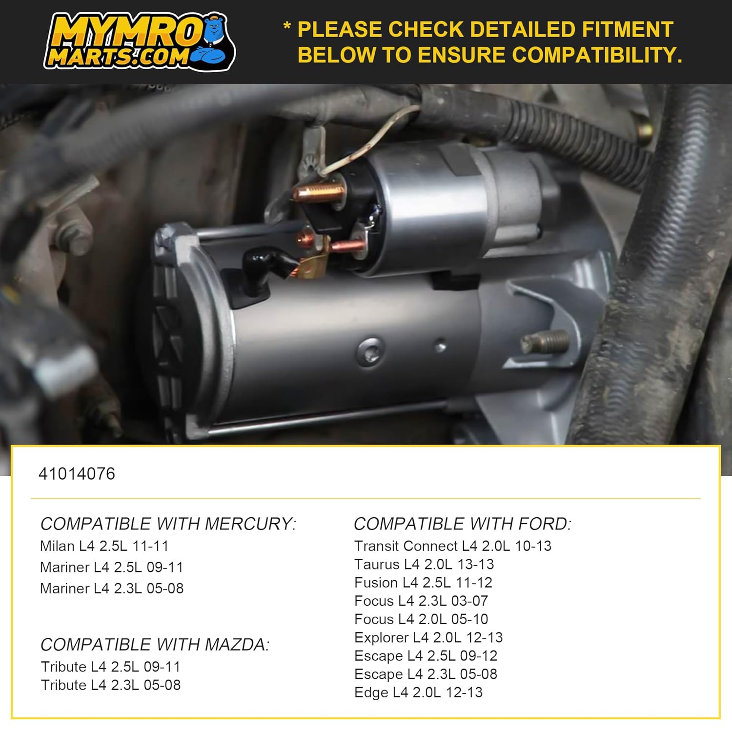 The Starter Motor is Suitable for Ford Focus/Escape/Mercury Mariner/Mazda Tribute (2003-2012 2.0L, 2.3L, 2.5L). Replacement: 6S4T-11000-AA, 6S4Z-11002-AA