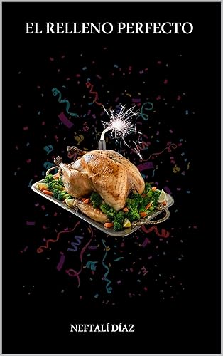 El relleno perfecto (Colección obras dramáticas Neftalí Díaz) (Spanish Edition)